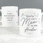 Personalised You're Like A Mum To Me Ceramic Mug, thumbnail 2 of 3