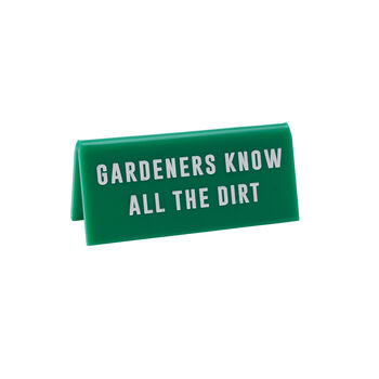 Green Acrylic Desk Sign | 'Gardener's Know All The Dirt' | Gardener | Desk Sign, 2 of 2