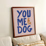 You, Me And The Dog Print, thumbnail 1 of 11