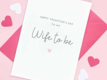 Wife To Be Valentine's Day Card For Fiancee, 2 of 3
