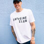 Caffeine Club Men's Slogan T Shirt, thumbnail 1 of 3