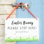 'Easter Bunny Please Stop Here' Personalised Sign, thumbnail 1 of 5