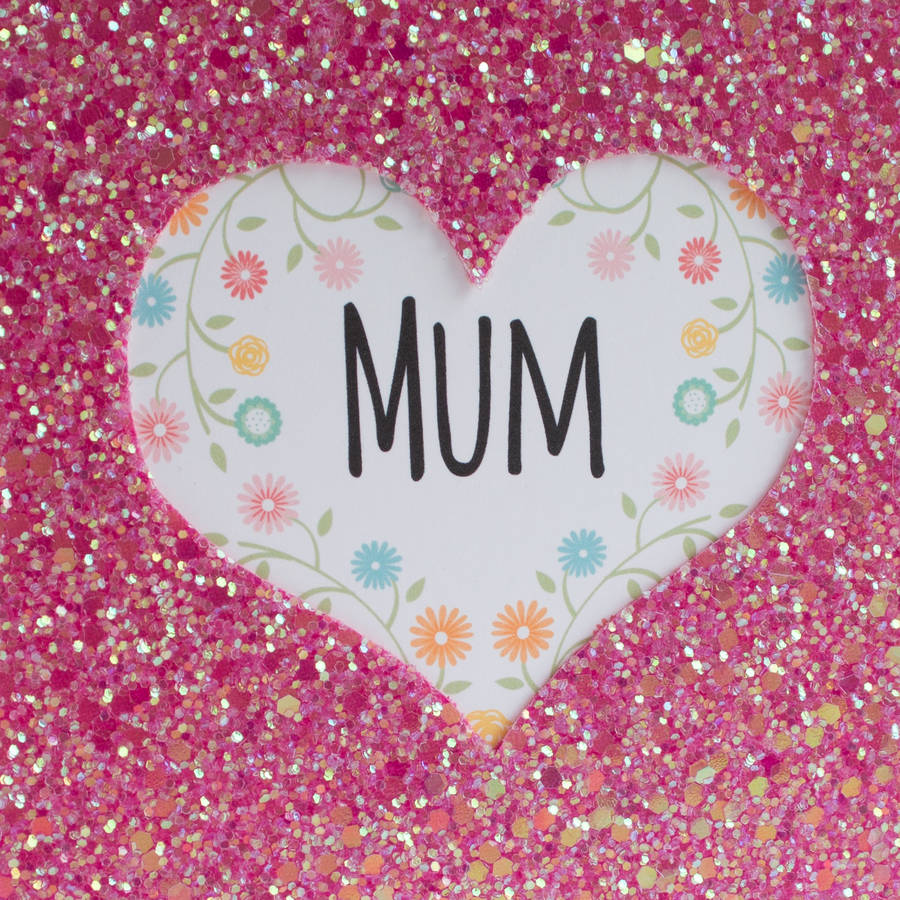 Mum Glitter Heart Card By Rachel George notonthehighstreet com Mum Glitter Heart Card By Rachel George notonthehighstreet com