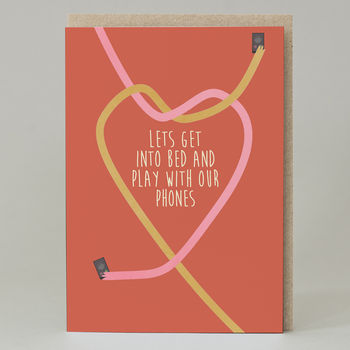 'Let's Get Into Bed And Play With Our Phones' Card, 2 of 3