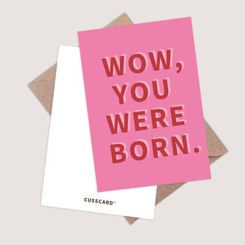 Wow, You Were Born Sarcastic Birthday Card, 2 of 5