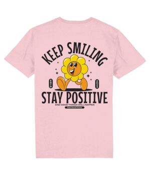 Stay Positive Keep Smiling, Unisex Graphic T Shirt, 11 of 12