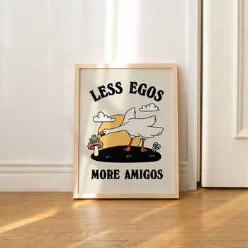 'Less Egos More Amigos' Friendly Goose Happy Print, 5 of 7
