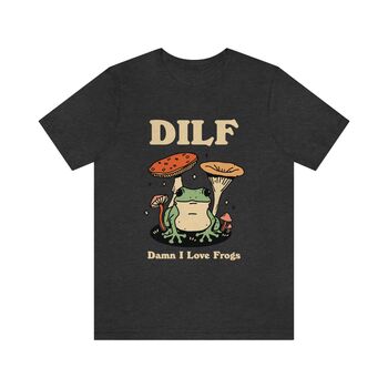 'Damn I Love Frogs' Funny Dilf Tshirt, 7 of 9