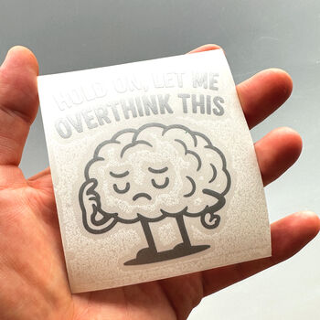 Hold On Let Me Overthink This Laptop Vinyl Decal, 9 of 10