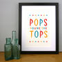 'Pops You're The Tops' Personalised Print, thumbnail 1 of 7