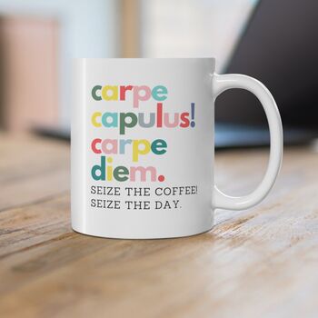 Carpe Capulus. Seize The Coffee Mug, 2 of 2