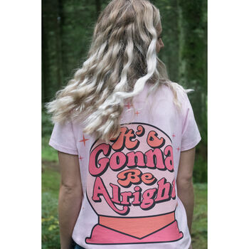 It's Gonna Be Alright Women's Slogan T Shirt, 3 of 7