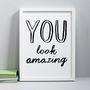 'You Look Amazing' Print, thumbnail 8 of 8