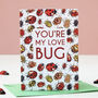 You're My Love Bug Valentine's Day Card, thumbnail 1 of 5