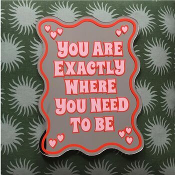 You Are Exactly Where You Need To Be Mirror, 4 of 6