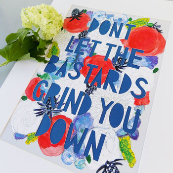 'Don't Let The Bastards Grind You Down' Papercut Print, 2 of 10