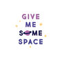 'Give Me Some Space' Slogan T Shirt, thumbnail 8 of 8
