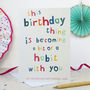 Funny 'Birthday Habit' Birthday Card, thumbnail 1 of 2