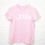 Loved Valentine T Shirt, thumbnail 1 of 4
