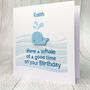 Have A Whale Of A Good Time Personalised Birthday Card, thumbnail 2 of 4