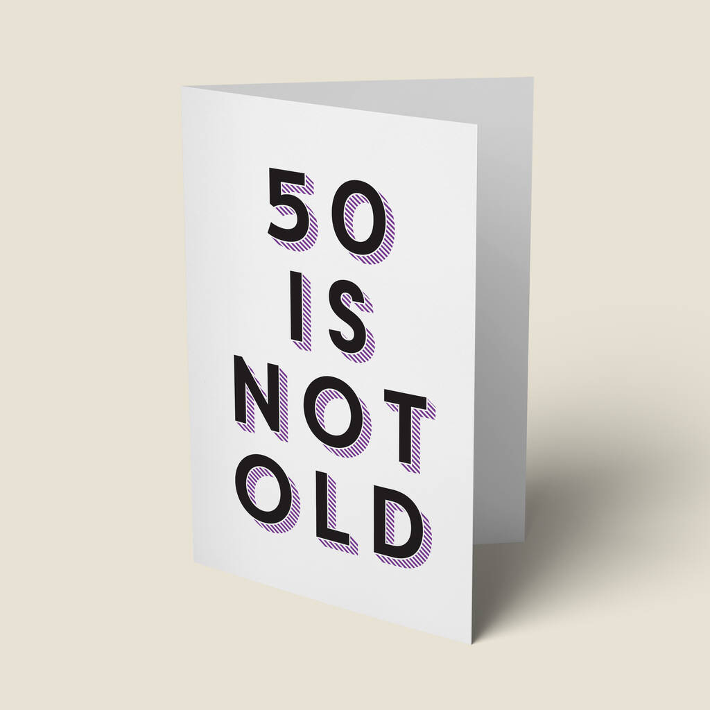 '50 Is Not Old' 50th Birthday Card By The Good Mood Society ...