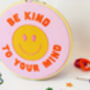 'Be Kind To Your Mind' Large Embroidery Craft Kit, thumbnail 3 of 4