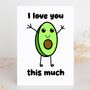 Valentine's Card I Love You This Much Avocado, thumbnail 3 of 4