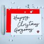 'Happy Christmas Gorgeous' Bold Christmas Card, thumbnail 1 of 2