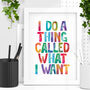 'I Do A Thing Called What I Want' Watercolour Print, thumbnail 1 of 2