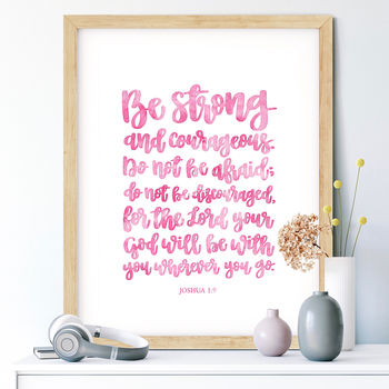 Be Strong And Courageous Print Choose Your Colour, 6 of 6