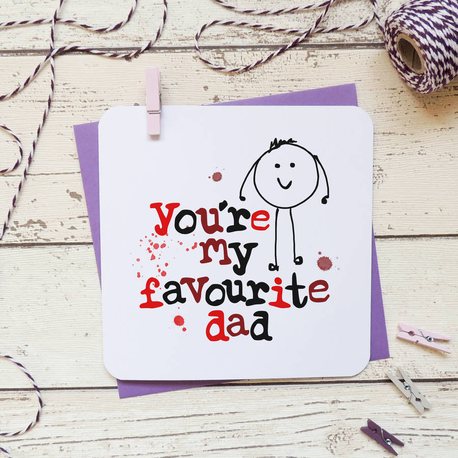 You Re My Favourite Dad Birthday Card By Parsy Card Co