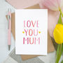Love You Mum Card, thumbnail 2 of 7