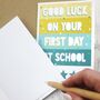 Good Luck On Your First Day At School Card, thumbnail 3 of 8