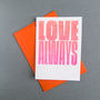 Love Always Fluorescent Risograph Greetings Card, thumbnail 2 of 4