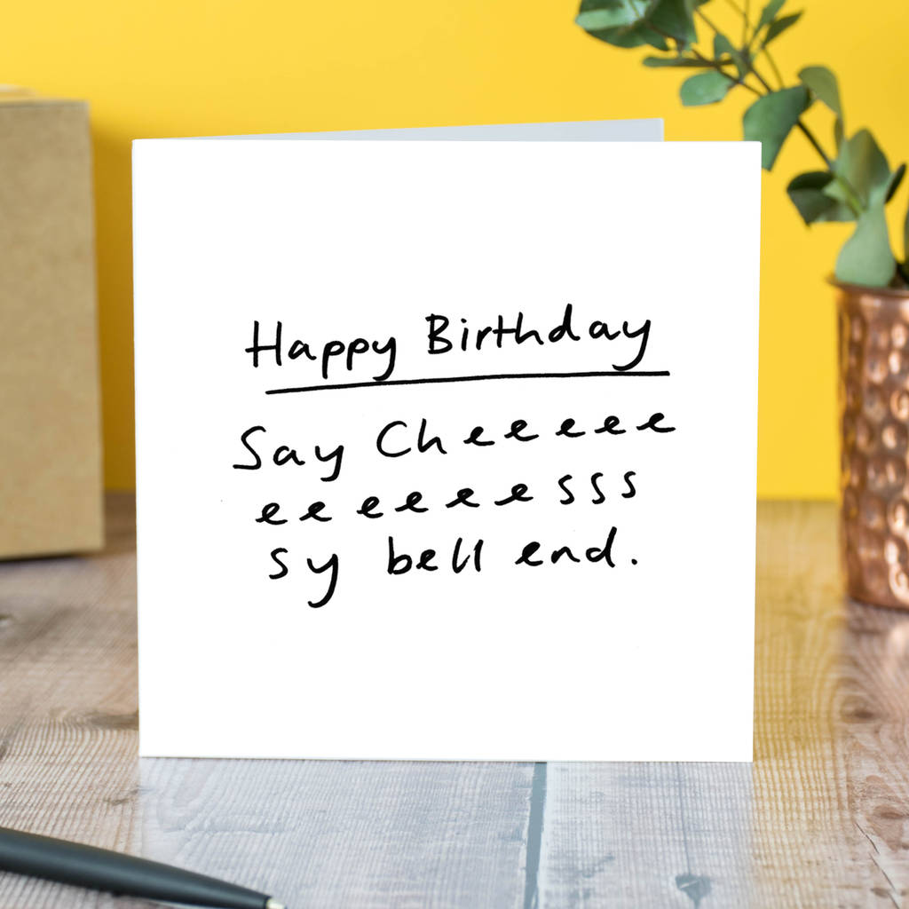 Cheesy Bell End Birthday Card By Cardinky | notonthehighstreet.com
