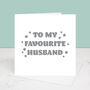 My Favourite Husband Valentine's Day Card, thumbnail 3 of 3