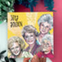 Golden Girls “Stay Golden” Greeting Card – Funny Pop Culture Card For Fans Of Classic Tv, thumbnail 1 of 5
