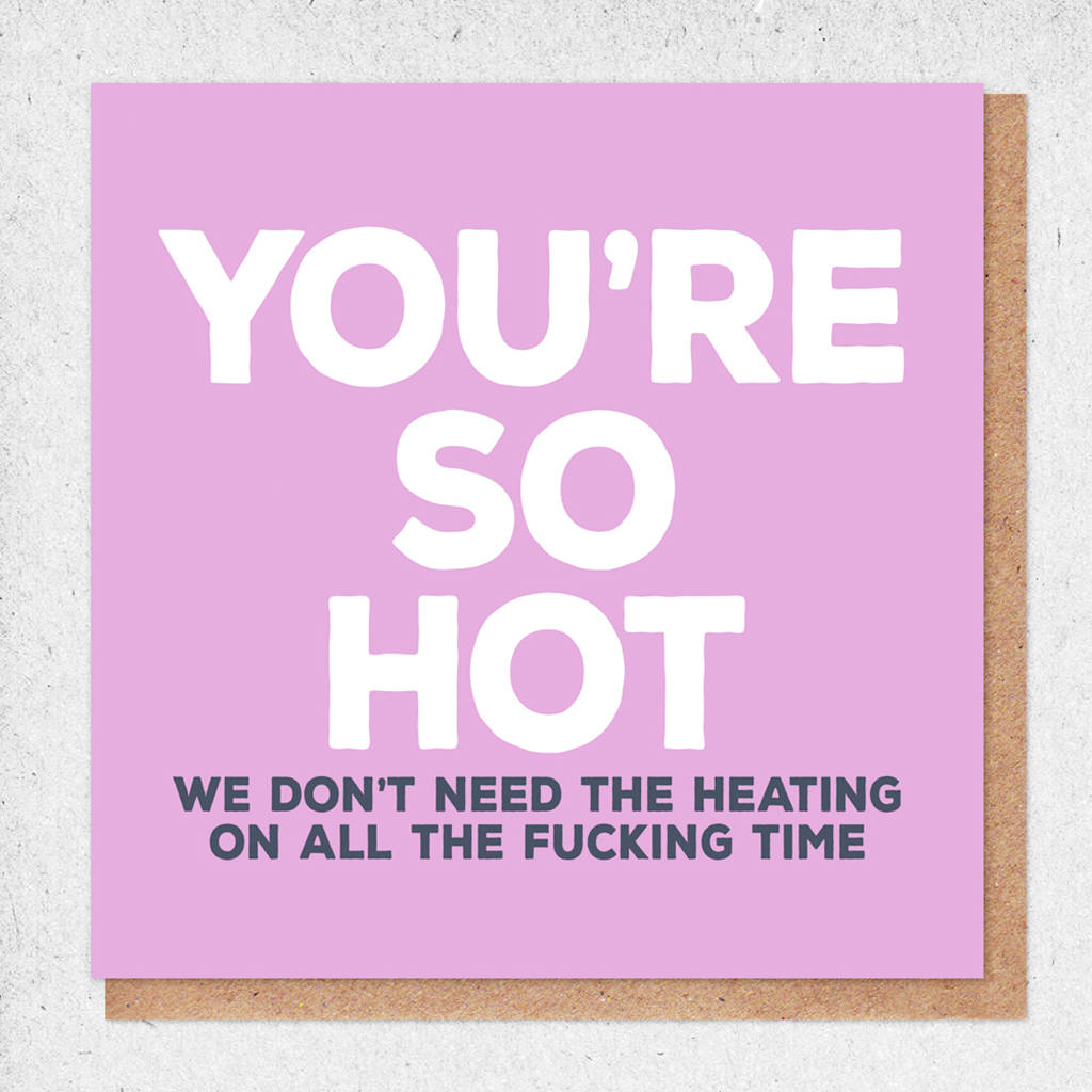 You're So Hot Very Sweary Card, 1 of 2