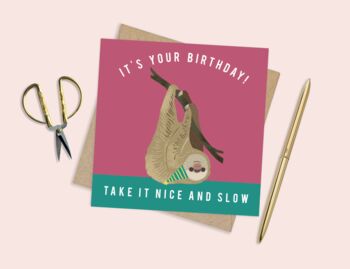 It's Your Birthday, Take It Nice And Slow Card, 2 of 2