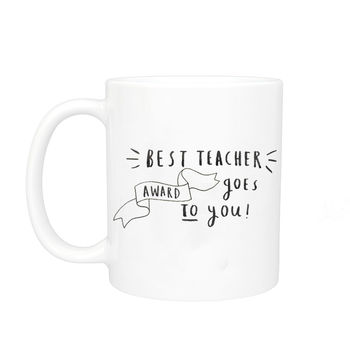 'Best Teacher Award Goes To You' Teacher Mug, 6 of 10