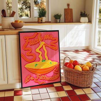 Fuck Me, It's Fettuccine Unhinged Pasta Artwork Poster Print, 2 of 4