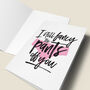 'Fancy Pants' Valentines Card, thumbnail 4 of 4