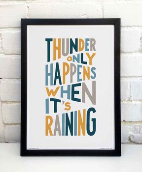 Thunder Only Happens When It's Raining Print, 5 of 11