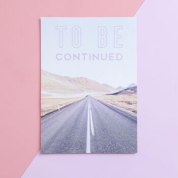 To Be Continued Art Print, 6 of 6