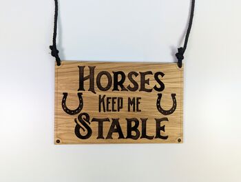 Horses Keep Me Stable Oak Wood Door Sign, Door Hanger, 6 of 8