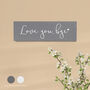 Love You, Bye Wooden Hallway Sign Thoughtful Home Decor, thumbnail 1 of 4