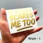 My Driving Scares Me Too Vinyl Car Decal, thumbnail 5 of 5