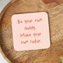 Be Your Own Daddy. Make Your Own Sugar | Red And Peach | Coaster, thumbnail 2 of 2