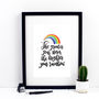 The Greater Your Storm, The Brighter Your Rainbow Print, thumbnail 4 of 5