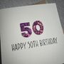 Personalised Happy 50th Glitter Milestone Birthday Card, thumbnail 5 of 6